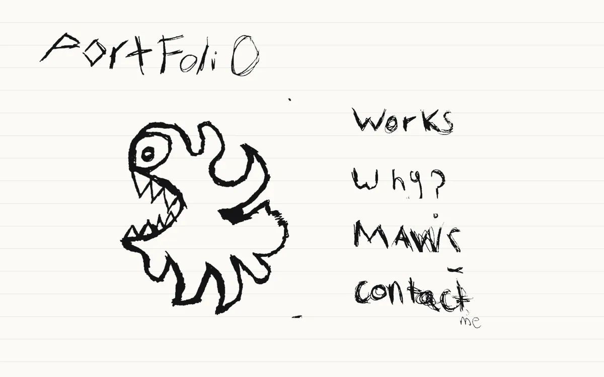 A portfolio drawn by hand on ruled notebook paper: the word PORTFOLIO in marker, an inky many-limbed creature, and a handwritten menu reading Works, Why, MAWS, Contact.