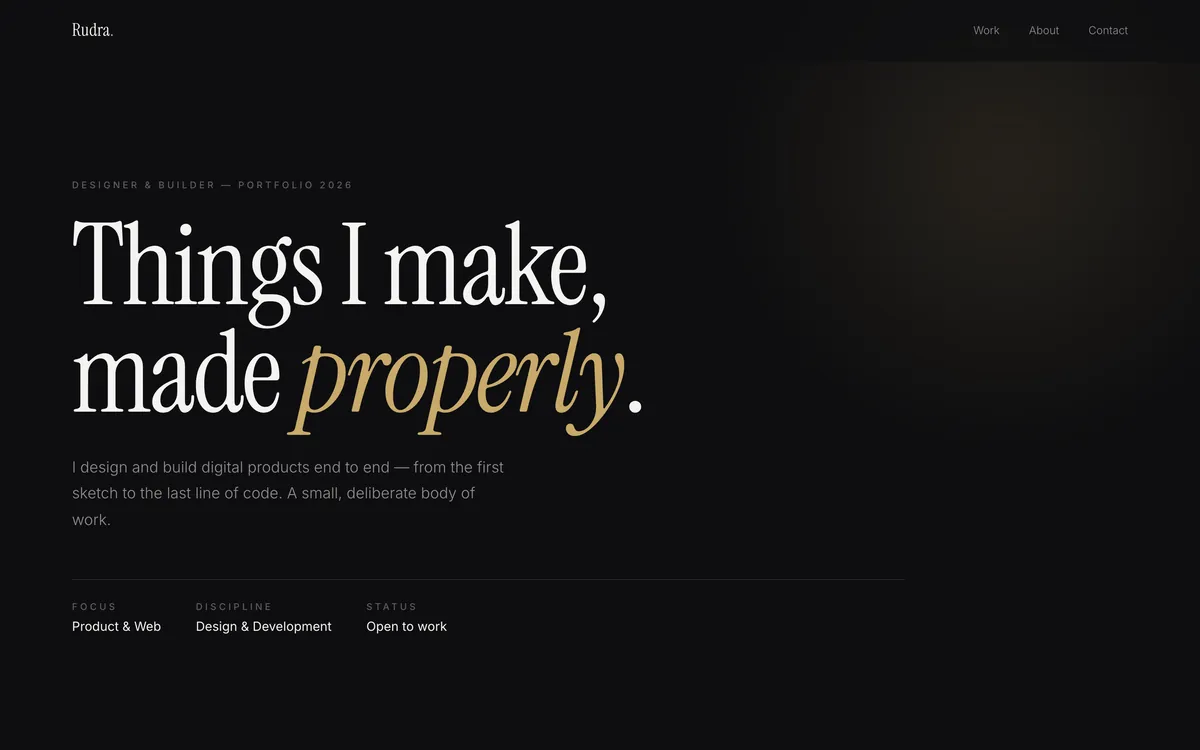 A dark homepage with a large cream serif headline reading Things I make, made properly, above a row of small labels for focus, discipline and status.